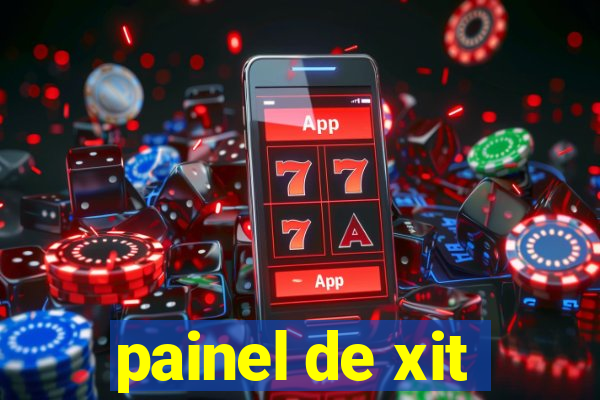 painel de xit